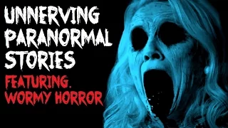 3 Unnerving PARANORMAL Stories  [NoSleep Stories] (Feat: Wormy Horror)