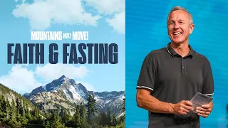 Faith & Fasting | Mountains Will Move! | Pastor John Lindell