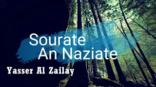 Yasser Al Zailay - Sourate An Naziate ||  سورة النازعات - ياسر الزيلعي