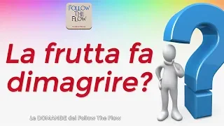 La FRUTTA fa DIMAGRIRE? - Daniele Penna Risponde - Domande Follow the Flow