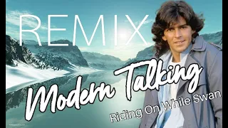 Modern Talking - Riding On A White Swan (Remix) New Video 2022