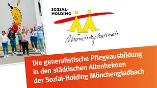 GUTE PFLEGE IST TEAMARBEIT - "Generalistische Pflegeausbildung" der Sozial-Holding Mönchengladbach