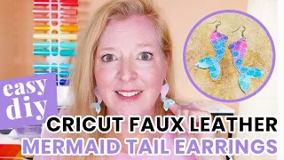 HOW TO MAKE FAUX LEATHER EARRINGS WITH A CRICUT | Easy Cricut DIY Mermaid Tail Faux Leather Earrings