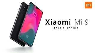 Xiaomi Mi 9 OFFICIAL FIRST LOOK | Xiaomi Mi 9 Price, Specifications, Release Date in INDIA