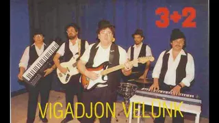 3+2 együttes : VIGADJON VELÜNK