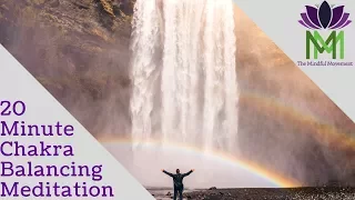 20 Minute Chakra Balancing, Cleansing, and Healing Meditation and Visualization / Mindful Movement