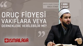 Oruç Fidyesi Vakıf, Dernek ve STK'lara Verilebilr mi?