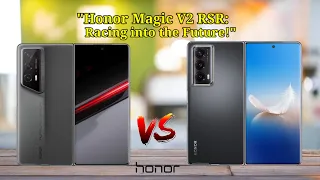 "Honor Magic V2 RSR Porsche Design Vs Honor Magic Vs2"@Besttech793