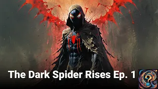 The Dark Spider Rises| Episode 1: Gone in a Flash