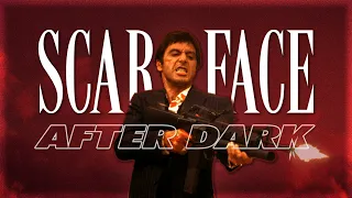 Scarface ~ After Dark edit