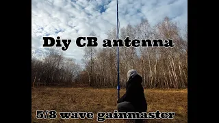 DIY CB Gainmaster Antenna 5/8 wave #hamradio #diy