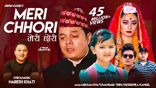 Meri Chhori "मेरी छोरी" - Meksam Khati Chhetri, Deepika Kandel | Ft. Dilip Rayamajhi, Avelina & Diya