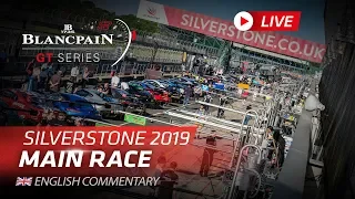 MAIN RACE - SILVERSTONE - Blancpain GT Series Endurance 2019
