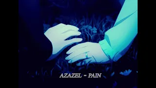 Azazel-Pain(Slowed + Reverb)