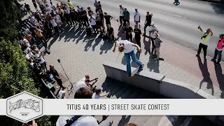 Titus 40 Years | BOTS 2018 | Street Skate Contest (Chad Muska, Jost Arens, Patrick Rogalski)