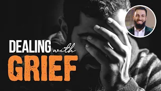 Dealing with Grief