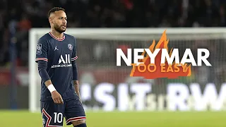 2021  Neymar Jr - Too Easy ● Skills & Goals