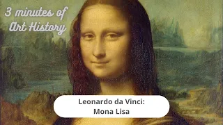 3 Minutes of Art History - Leonardo da Vinci: Mona Lisa