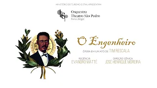 OTSP | CONCERTO SÉRIE THEATRO SÃO PEDRO 2021 | ÓPERA O ENGENHEIRO