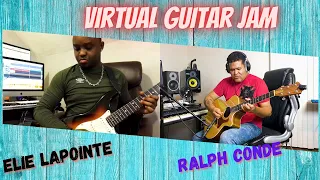 VIRTUAL GUITAR JAM FEATURING  ELIE LAPOINTE / RALPH CONDE