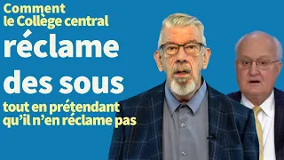 Le Collège central persiste à nier qu’il réclame de l’argent : pourquoi ?