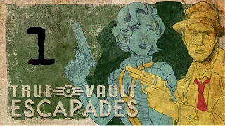 True Vault Escapades Episode 1: "You Can Call Me Bunny."