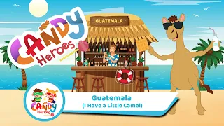 Candy Heroes - Guatemala (I Have a Little Camel) | Kids Music