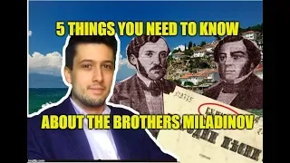 #MariosHistoryTalks EP 23: 5  THINGS YOU NEED TO KNOW ABOUT THE BROTHERS MILADINOV