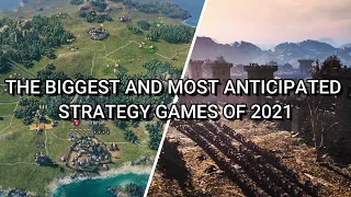 THE BIGGEST AND MOST ANTICIPATED STRATEGY GAMES OF 2021