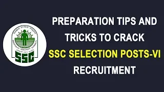Preparation Tips and Tricks to Crack SSC Selection Posts VI Recruitment