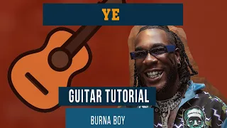 Burna Boy - Ye  [ HOW TO PLAY ON GUITAR LESSON/TUTORIAL ]