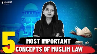 5 Most Important Concepts of Muslim Law | Family law | CLAT PG & AILET PG Preparation 2024