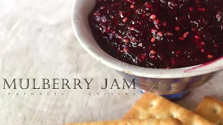 How to make home made Mulberry Jam  - Nathalie Cuisine