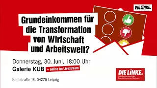 Grundeinkommen für die Transformation von Wirtschaft und Arbeitswelt?