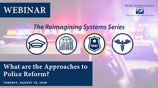 The Reimagining Systems Series: What are the Approaches to Police Reform?