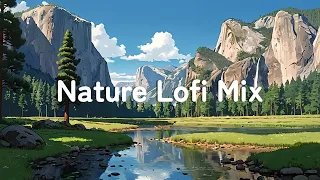 Nature Lofi Mix 🌳 Relax in the Tranquility of Nature [Chill Beats to Work/Study]