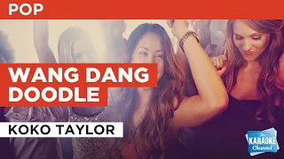 Wang Dang Doodle : Koko Taylor | Karaoke with Lyrics