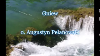 Gniew - o. Augustyn Pelanowski (audio)