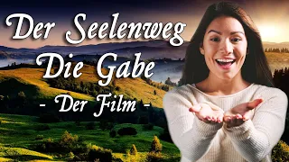 Der Seelenweg - Die Gabe - Der Film