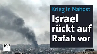 Krieg in Nahost: Israel rückt auf Rafah vor | BR24