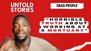 I See Dead Bodies Everyday | Working In A Mortuary | Part 2.