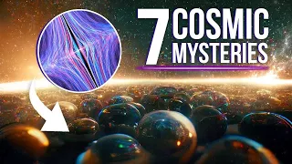 7 Mind-Blowing Cosmic Mysteries Yet to be Solved