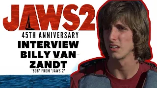 Billy Van Zandt ('Bob'): JAWS 2 45th Anniversary Interview