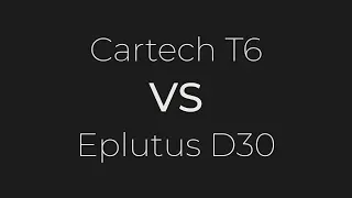 Cartech T6 VS Eplutus D30