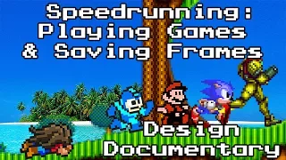 Speedrunning - Playing Games and Saving Frames - Design Documentary