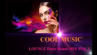 LOUNGE Disco House MIX VOL.  3