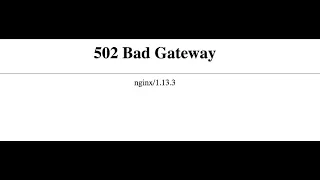 502 Bad Gateway Error