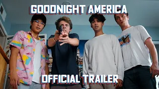 Goodnight America - (Official Trailer)