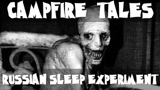 Campfire Tales: The Russian Sleep Experiment