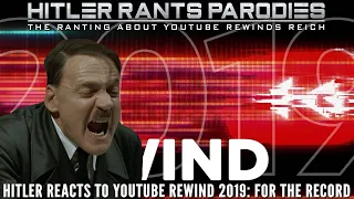 Hitler reacts to YouTube Rewind 2019: For the Record